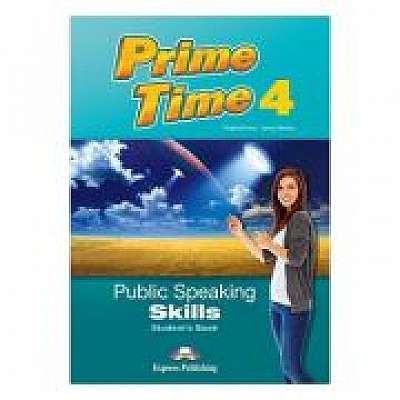 Curs limba engleza Prime Time 4 Public speaking skills Manualul elevului