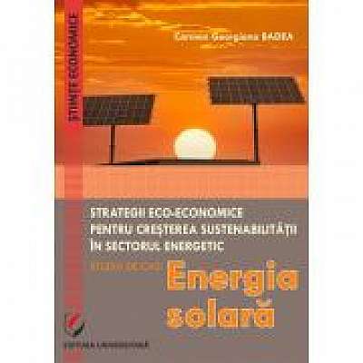 Eco-Economic Strategies for Increasing Sustainability in the Energy Sector. Case Study - Sollar Energy