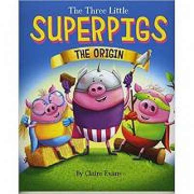 The Three Little Superpigs. The Origin Story