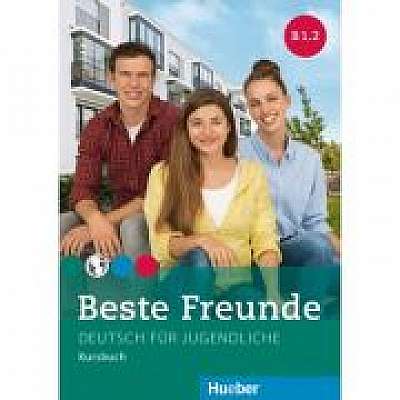 Beste Freunde B1. 2 Kursbuch Deutsch fur Jugendliche, Elisabeth Graf-Riemann, Anja Schümann, Christiane Seuthe