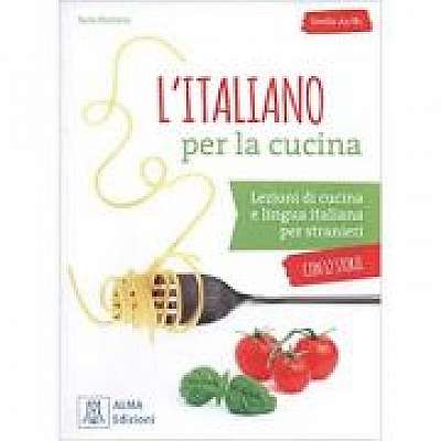 L’italiano per la cucina (libro + audio e video online)/Italiana pentru gatit (carte + audio si video online)