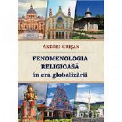 Coperta cărții Fenomenologia religioasa in era globalizarii