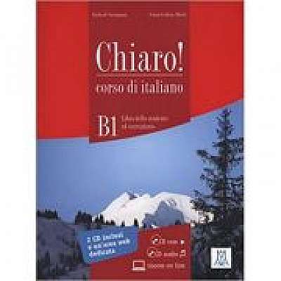 Chiaro! B1 (libro + CD ROM + CD audio)/Clar! B1 (carte + CD ROM + CD audio). Italiana pentru adolescenti si adulti