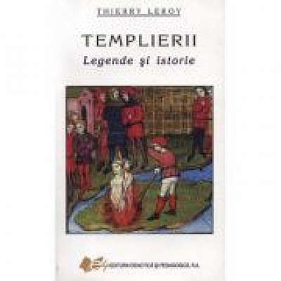 Templierii - legende si istorie