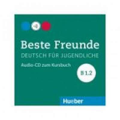 Beste Freunde B1. 2 Audio-CD zum Kursbuch Deutsch fur Jugendliche, Elisabeth Graf-Riemann, Anja Schümann, Christiane Seuthe