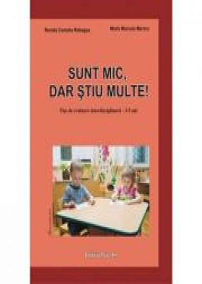 SUNT MIC, DAR ŞTIU MULTE! 4-5 ani (Renata Rebegea, Marcela Meraru)