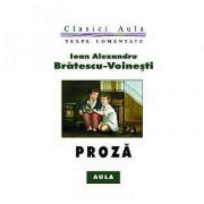 Proza (texte comentate) - Alexandru Bratescu Voinesti