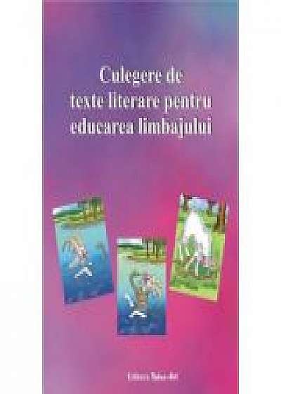 Coperta cărții CULEGERE DE TEXTE LITERARE PENTRU EDUCAREA LIMBAJULUI -
