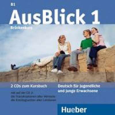 AusBlick 1 Deutsch fur Jugendliche und junge Erwachsene. 2 Audio-CDs zum Kursbuch