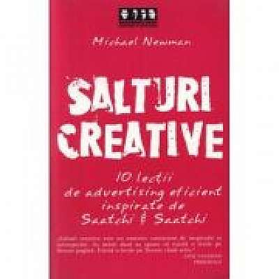 Salturi creative. 10 lectii de advertising eficient inspirate de Saatchi & Saatchi