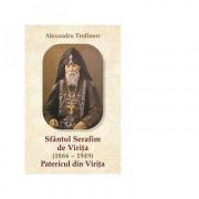 Sfantul Serafim de Virita (1866 – 1949) Patericul Viritei