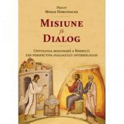 Misiune si dialog. Ontologia misionara a Bisericii din perspectiva dialogului interreligios