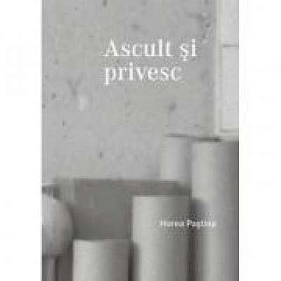 Coperta cărții Ascult si privesc