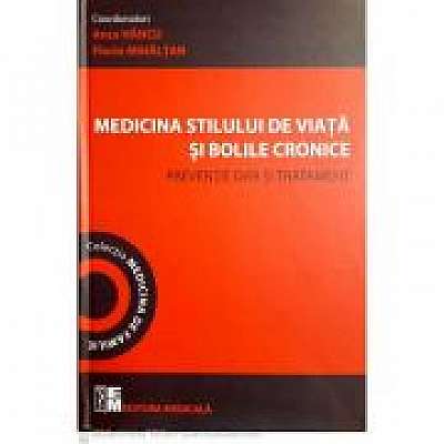 Medicina stilului de viata si bolile cronice-Preventie dar si tratament - Anca Hancu, Florin Mihaltan