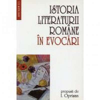 Istoria literaturii romane in evocari