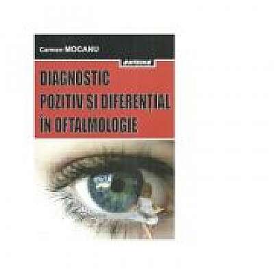 Diagnostic pozitiv si diferential in oftalmologie. Editia a III-a revizuita si adaugita