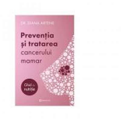 Preventia si tratarea cancerului mamar. Ghid de nutritie