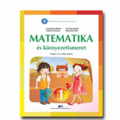 Matematica si explorarea mediului traducere in limba maghiara. Manual pentru clasa I
