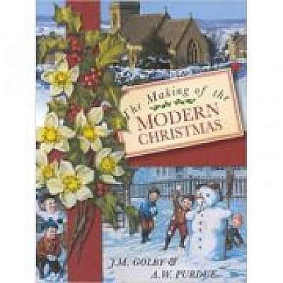 The Making of the Modern Christmas - J. M. Golby