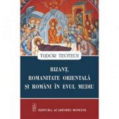 Bizant, Romanitate orientala si romani in evul mediu