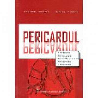 Pericardul. Anatomie, Fiziologie, Fiziopatologie, Patologie, Chirurgie