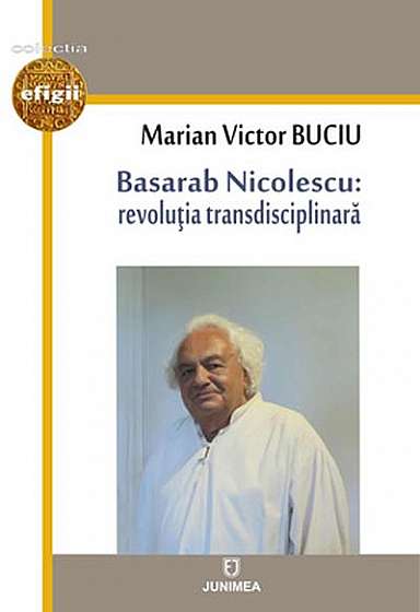 Basarab Nicolescu: revolutia transdisciplinara