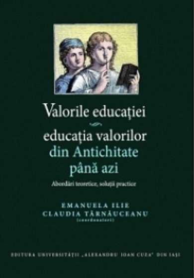 Valorile educatiei - Educatia valorilor din antichitate pana azi