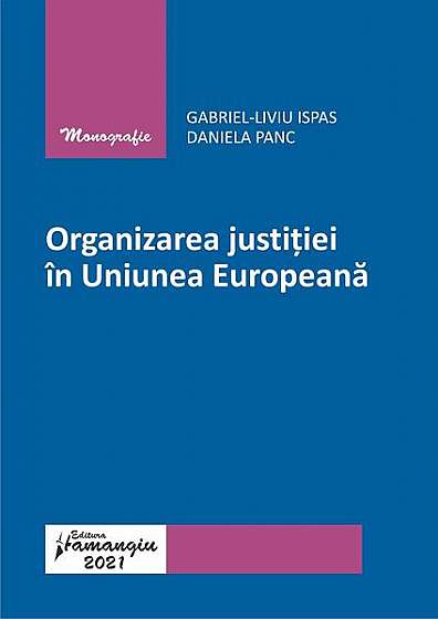 Organizarea justiției în Uniunea Europeană