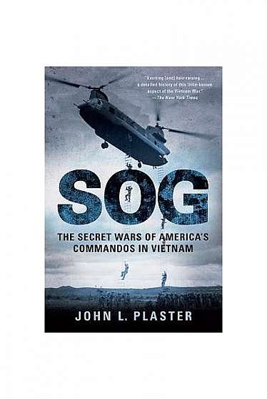 SOG: The Secret Wars of America's Commandos in Vietnam