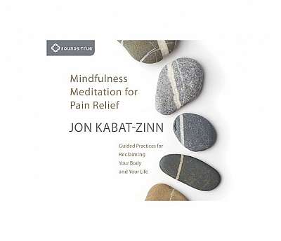 Coperta cărții Mindfulness Meditation for Pain Relief: Guided Practices for Reclaiming Your Body and Your Life