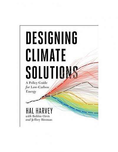 Designing Climate Solutions: A Policy Guide for Low-Carbon Energy