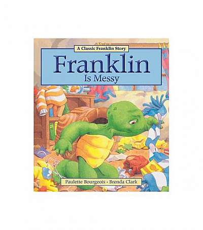 Franklin Is Messy