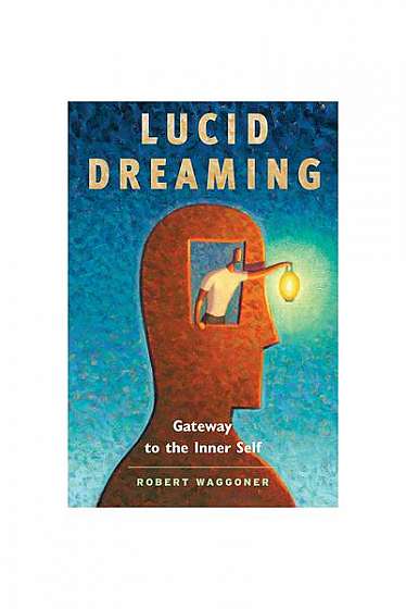 Coperta cărții Lucid Dreaming: Gateway to the Inner Self