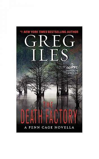 The Death Factory: A Penn Cage Novella