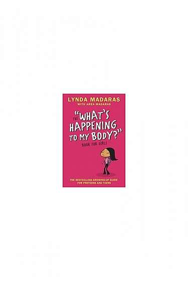 The What's Happening to My Body Book for Girls
