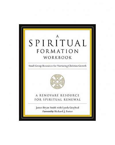 A Spiritual Formation Workbook - Revised Edition: Small Group Resources for Nurturing Christian Growth