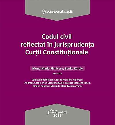 Codul civil reflectat în jurisprudența Curții Constituționale