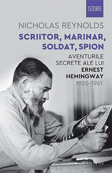 Scriitor, marinar, soldat, spion. Aventurile secrete ale lui Ernest Hemingway, 1935–1961