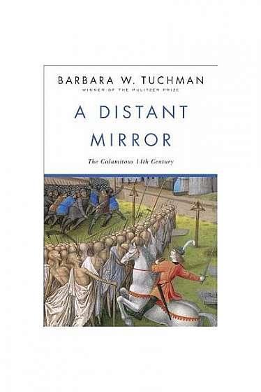 Distant Mirror: The Calamitous 14th Century
