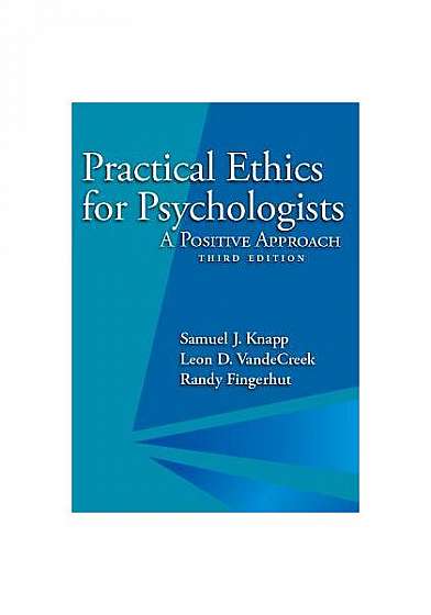 Practical Ethics for Psychologists: A Positive Approach