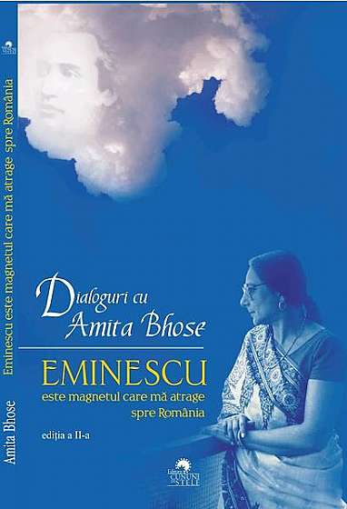 Eminescu este magnetul care mă atrage spre România. Dialoguri cu Amita Bhose