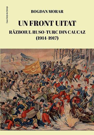 Un front uitat. Razboiul ruso-turc din Caucaz (1914-1917)
