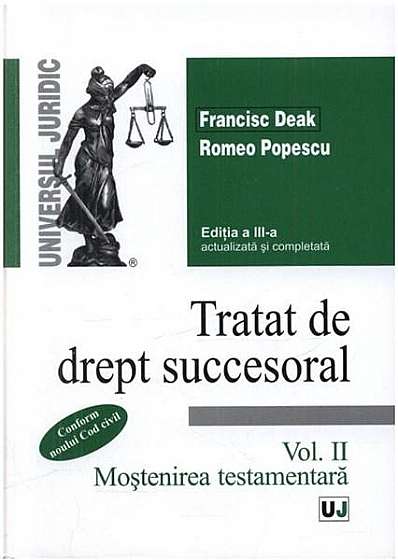 Tratat de drept succesoral - Editia a III-a - Vol. II Mostenirea testamentala