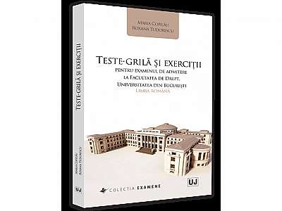Teste-grila si exercitii pentru examenul de admitere la Facultatea de Drept, Universitatea din Bucuresti: Limba romana