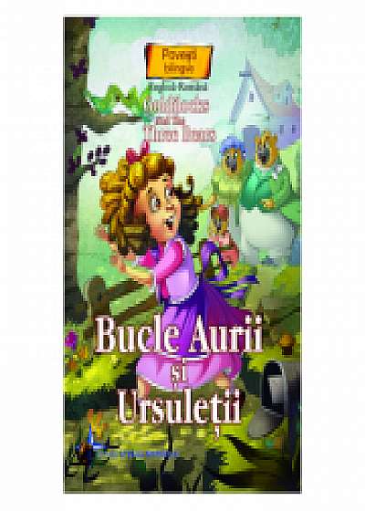 Bucle Aurii si Ursuletii - Povesti bilingve engleza - romana