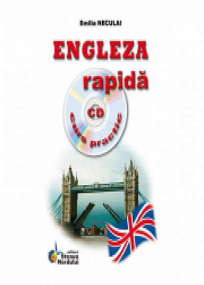 Engleza rapida - curs practic + CD audio (Emilia Neculai)