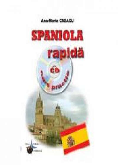 Spaniola rapida - Curs practic + CD (Ana Maria Cazacu)