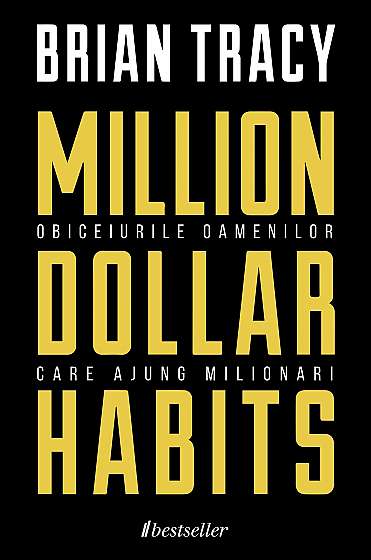 Million Dollar Habits - Obiceiurile oamenilor care ajung milionari