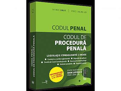 Codul penal si Codul de procedura penala - 18 mai 2021