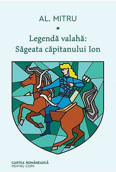 Legenda valaha - Sageata capitanului Ion